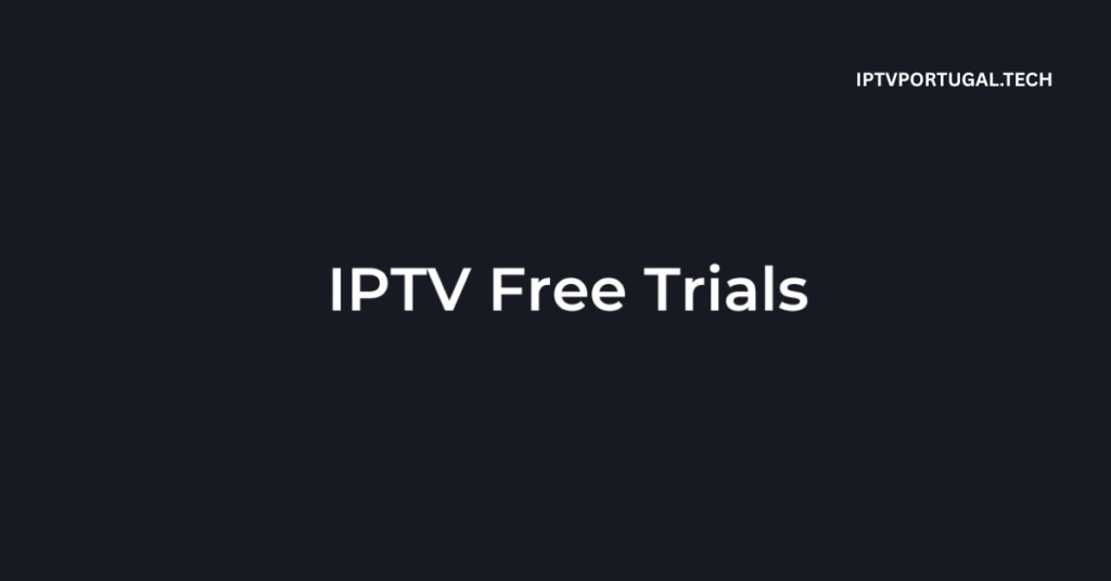 IPTV Free Trial