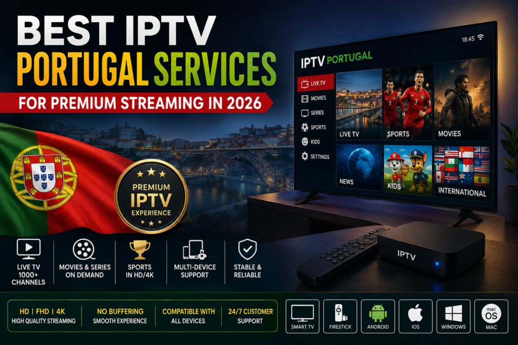 Best IPTV Portugal Services